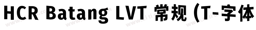 HCR Batang LVT 常规 (T字体转换